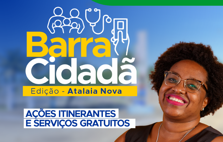 Prefeitura amplia oferta de serviços essenciais à população da Atalaia Nova com o Barra Cidadã